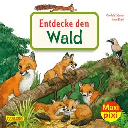 Maxi Pixi 399: VE 5 Entdecke den Wald (5 Exemplare) von Ebert,  Anne, Thörner,  Cordula