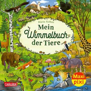 Maxi Pixi 417: VE 5: Mein Wimmelbuch der Tiere (5 Exemplare) von Kohne,  Diana