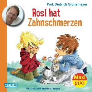 Maxi Pixi 121: VE 5 Rosi hat Zahnschmerzen (5 Exemplare) von Grönemeyer,  Prof. Dr. med. Dietrich, Theisen,  Martina