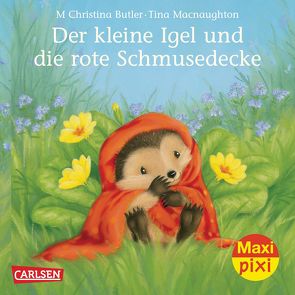 Maxi Pixi 140: Der kleine Igel und die rote Schmusedecke von Butler,  M Christina, Macnaughton,  Tina