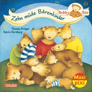 Maxi Pixi 182: Bobby Bär: Zehn müde Bärenkinder von Hornburg,  Katrin, Krueger,  Thomas