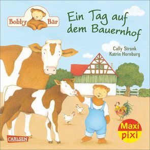 Maxi Pixi 185: Bobby Bär: Ein Tag auf dem Bauernhof von Hornburg,  Katrin, Stronk,  Cally