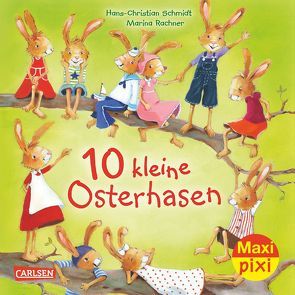 Maxi Pixi 244: VE 5 10 kleine Osterhasen (5 Exemplare) von Rachner,  Marina, Schmidt,  Hans-Christian