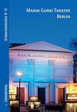 Maxim Gorki Theater Berlin von Aurin,  Thomas, Dörries,  Cornelia