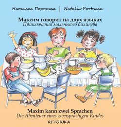Maxim kann zwei Sprachen. Die Abenteuer eines zweisprachigen Kindes von Portnaia,  Natalia