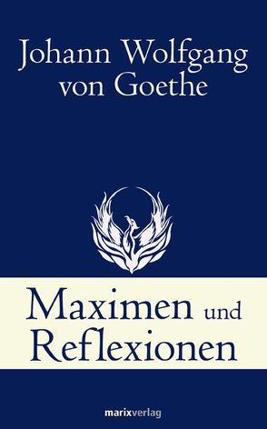 Maximen und Reflexionen von Goethe,  Johann Wolfgang von