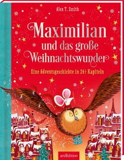 Maximilian und das große Weihnachtswunder (Maximilian 2) von Smith,  Alex T., Steinbrede,  Diana