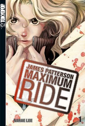 Maximum Ride 01 von Lee,  NaRae, Patterson,  James