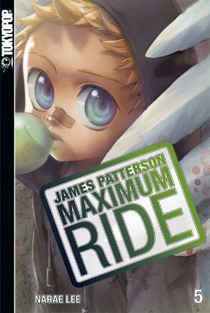 Maximum Ride 05 von Lee,  NaRae, Patterson,  James