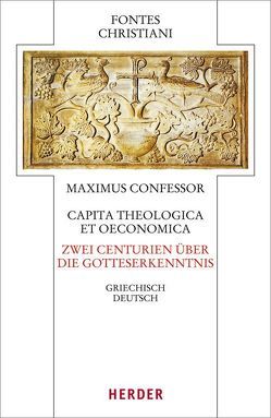 Capita theologica et oeconomica – Zwei Centurien über die Gotteserkenntnis von Hajdú,  Kerstin, Maximus Confessor, Wollbold,  Andreas