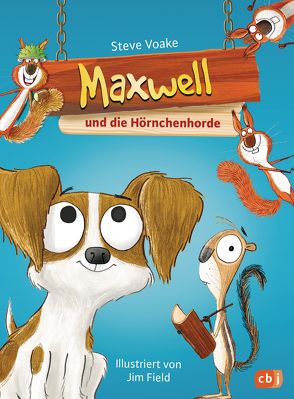 Maxwell und die Hörnchenhorde von Field,  Jim, Obrecht,  Bettina, Voake,  Steve