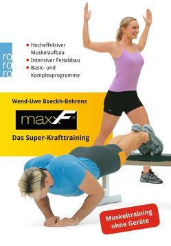 maxxF – Das Super-Krafttraining von Boeckh-Behrens,  Wend-Uwe