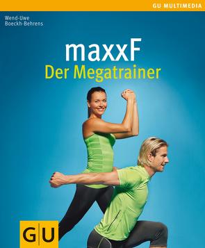 maxxF – Der Megatrainer von Boeckh-Behrens,  Wend-Uwe