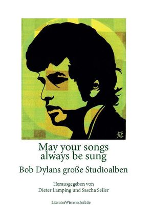 May your songs always be sung von Lamping,  Dieter, Seiler,  Sascha