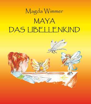 Maya – das Libellenkind von Wimmer,  Magda