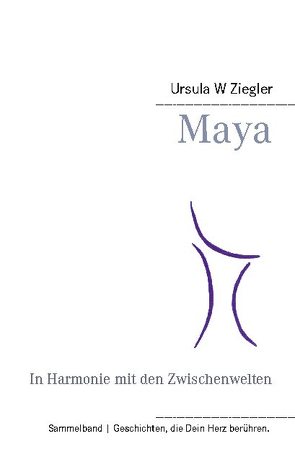 Maya von Ziegler,  Ursula W.