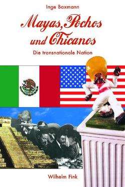 Mayas, Pochos und Chicanos von Baxmann,  Inge
