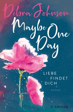Maybe One Day – Liebe findet dich von Goga-Klinkenberg,  Susanne, Johnson,  Debra