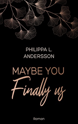 Maybe You Finally Us von Andersson,  Philippa L.