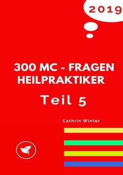 MC-Fragen Heilpraktiker / MC-Fragen Heilpraktiker Teil 5 von Winter,  Cathrin