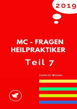 MC-Fragen Heilpraktiker / MC-Fragen Heilpraktiker Teil 7 von Winter,  Cathrin