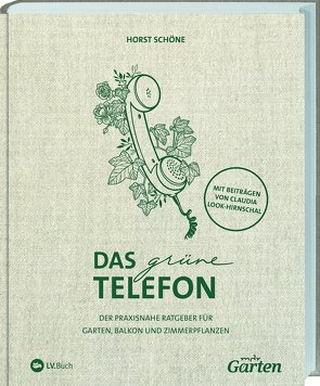 mdr Garten – Das grüne Telefon von Look-Hirnschal,  Claudia, Schöne,  Horst