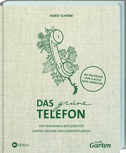 mdr Garten – Das grüne Telefon von Look-Hirnschal,  Claudia, Schöne,  Horst