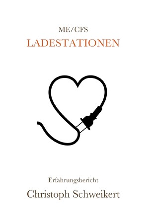 ME/CFS Ladestationen von Schweikert,  Christoph