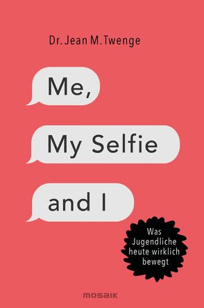 Me, My Selfie and I von Palézieux,  Nikolaus de, Twenge,  Jean M.
