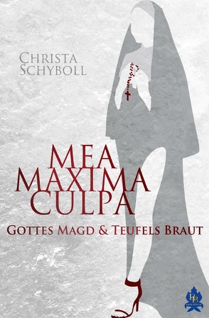 Mea maxima culpa – Gottes Magd und Teufels Braut von Schyboll,  Christa