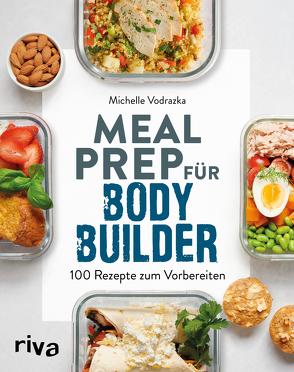 Meal Prep für Bodybuilder von Vodrazka,  Michelle