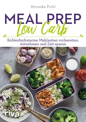 Meal Prep Low Carb von Pichl,  Veronika