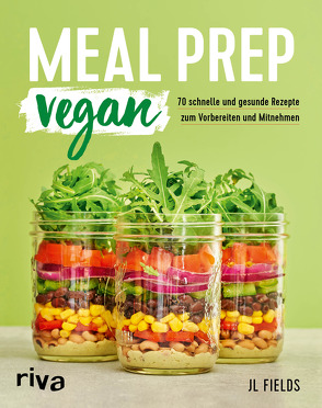 Meal Prep vegan von Fields,  JL