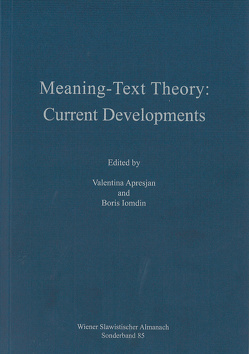 Meaning-Text Theory: Current Developments von Apresjan,  Valentina, Iomdin,  Boris