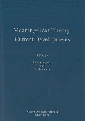 Meaning-Text Theory: Current Developments von Apresjan,  Valentina, Iomdin,  Boris