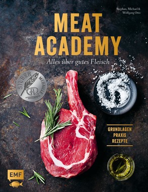 Meat Academy – Alles über gutes Fleisch: Grundlagen, Praxis, Rezepte von Lagoda,  Martin, Otto,  Michael, Otto,  Stephan, Otto,  Wolfgang, Rüther,  Manuela