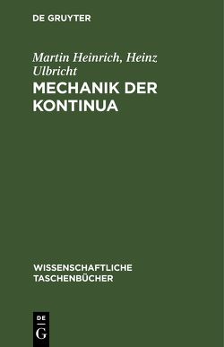 Mechanik der Kontinua von Heinrich,  Martin, Ulbricht,  Heinz