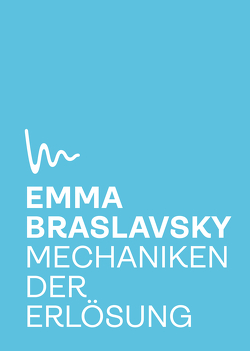 Mechaniken der Erlösung von Braslavsky,  Emma
