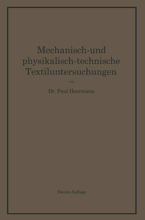 Mechanisch- und physikalisch-technische Textiluntersuchungen von Heermann,  Paul