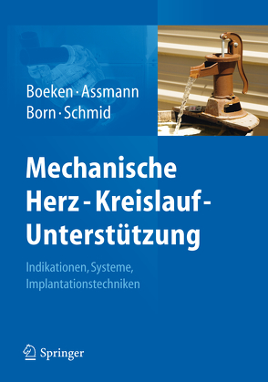 Mechanische Herz-Kreislauf-Unterstützung von Assmann,  Alexander, Boeken,  Udo, Born,  Frank, Schmid,  Christof