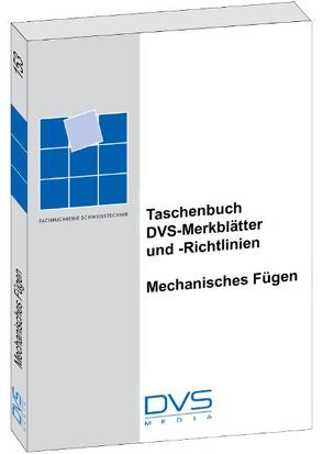 Mechanisches Fügen DVS-Merkblätter u. – Richtlinien der Gruppe 34 von DVS e. V,  DVS e