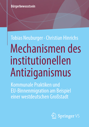 Mechanismen des institutionellen Antiziganismus von Hinrichs,  Christian, Neuburger,  Tobias