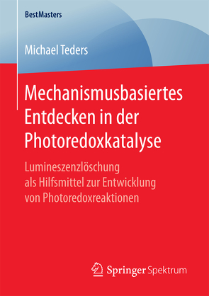 Mechanismusbasiertes Entdecken in der Photoredoxkatalyse von Teders,  Michael