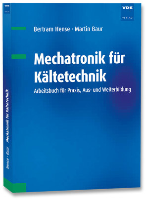 Mechatronik für Kältetechnik von Baur,  Martin, Hense,  Bertram