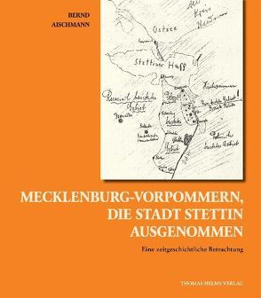Mecklenburg-Vorpommern, die Stadt Stettin ausgenommen von Aischmann,  Bernd