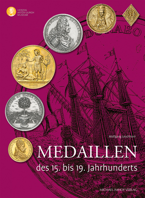 Medaillen des 15. bis 19. Jahrhunderts von Leschhorn,  Wolfgang