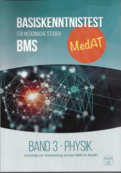 MedAT Basiskenntnistest für medizinische Studien (BMS) Band 3: Physik von Heilmann,  Emanuel