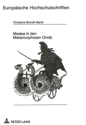 Medea in den Metamorphosen Ovids von Binroth-Bank,  Christine