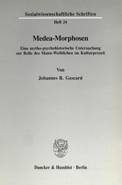 Medea-Morphosen. von Gascard,  Johannes R.