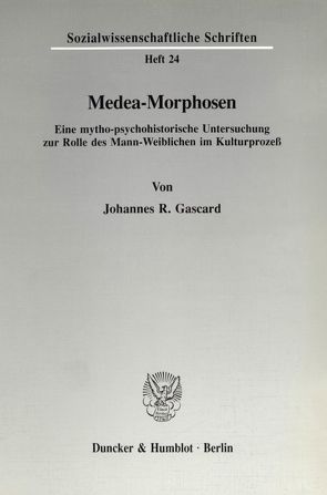 Medea-Morphosen. von Gascard,  Johannes R.